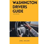 Washington Drivers Guide: Washington State Driver's Education for Safe and Responsible Driving (Drivers Manual)