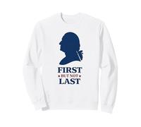 Washington First But Not Last President Silhouette Sweatshirt