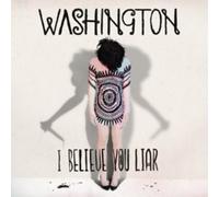 Washington I Believe You Liar (CD) Album