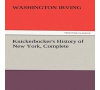 Washington Irving Knickerbocker's History of New York, Complete Paperback Book Washington Irving Multicolor