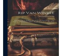 Washington Irving Rip Van Winkle; Legend of Sleepy Hollow; The Devil & Tom Washington Irving Multicolor