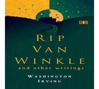 Washington Irving RIP VAN WINKLE & Other Writings Book - Paperback Washington Irving Multicolor