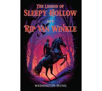 Washington Irving The Legend of Sleepy Hollow & Rip Van Winkle: The 1864 & 1919 Washington Irving Multicolor