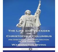 Washington Irving The Life & Voyages of Christopher Columbus: His Discovery and Washington Irving Multicolor