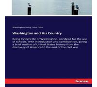 Washington Irving Washington & His Country:Being Irving's life of Washington Washington Irving Multicolor
