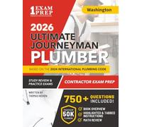 Washington Journeyman Plumber License Exam Prep & Study Guide: All-in-One with Plumbing Code Review, 750+ Practice Questions, Calculations, and Proven Strategies to Pass Your Licensing Exam