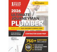 Washington Journeyman Plumber License Exam Prep & Study Guide: All-in-One with Plumbing Code Review, 750+ Practice Questions, Calculations, and Proven Strategies to Pass Your Licensing Exam
