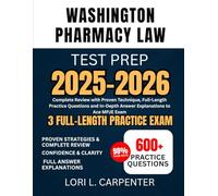 Washington Pharmacy Law Test Prep 2025-2026: Complete Review with Proven Technique, Full-Length Practice Questions and In-Depth Answer Explanations to Ace MPJE Exam