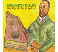 Washington Phillips – The Key To The Kingdom – Yazoo