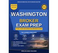 Washington Real Estate Broker Exam Prep: The Step-by-Step Study Guide to Pass Your Washington Broker Exam on the First Try, With Practice Tests, ... (Winslow Homes Real Estate Broker Exam Prep)