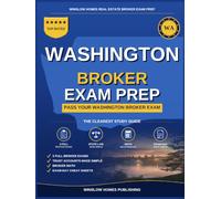 Washington Real Estate Broker Exam Prep: The Step-by-Step Study Guide to Pass Your Washington Broker Exam on the First Try, With Practice Tests, ... (Winslow Homes Real Estate Broker Exam Prep)