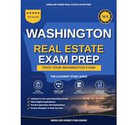 Washington Real Estate Exam Prep: The Simple Step-by-Step Study Guide to Pass Your Washington Broker License Exam on the First Try With Practice ... Easy (Winslow Homes Real Estate Exam Prep)