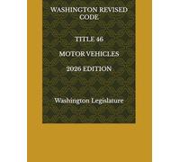WASHINGTON REVISED CODE TITLE 46 MOTOR VEHICLES 2026 EDITION
