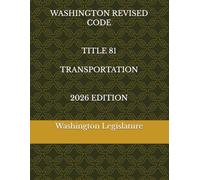 WASHINGTON REVISED CODE TITLE 81 TRANSPORTATION 2026 EDITION