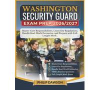 WASHINGTON SECURITY GUARD EXAM PREP 2026/2027: Master Core Responsibilities, Learn Key Regulations, Handle Real-World Scenarios, and Prepare with 1000+ Practice Questions and Full-Length Mock