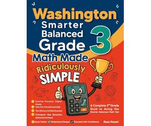 Washington Smarter Balanced Grade 3 Math Made Ridiculously Simple: A Comprehensive 3rd Grade Guide to Acing Smarter Balanced Math Test