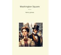 Washington Square (Classic Books)