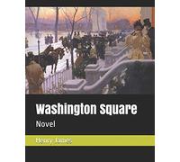 Washington Square: Novel