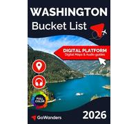 Washington State Bucket List Adventure: Explore National Parks, Scenic Road Trips, Outdoor Adventures, and Must-See Destinations (GoWanders Bucket List Adventures & Travel Guides)