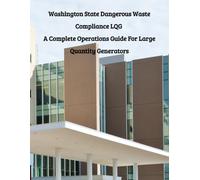 Washington State Dangerous Waste Compliance: A Complete Operations Guide for Large Quantity Generators