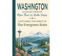 Washington State Haiku: A Collection of Verses Celebrating Evergreen State History, Traditions, State Symbols, Cities & Towns, Customs, Popular ... Transplants, Travelers & Poetry Lovers