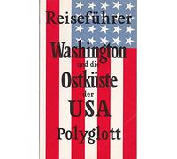 Washington und die Ostküste der USA. Polyglott Reiseführer. Von New York eo