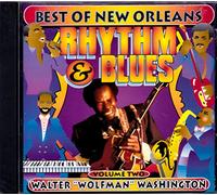 Washington, Walter -Wolfm - Best of New Orleans: Rhythm & Blues, Vol. 2