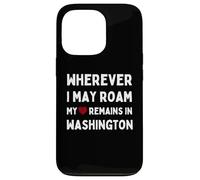 Washington Wo auch immer ich umherife, mein Herz bleibt in Washington Case for iPhone 13 Pro