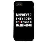 Washington Wo auch immer ich umherife, mein Herz bleibt in Washington Case for iPhone SE (2020) / 7/8