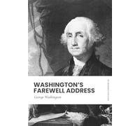 Washington's Farewell Address: Modern, Updated Translation (Easy to Read)