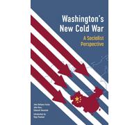 Washington's New Cold War : A Socialist Perspective