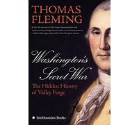 Washington's Secret War: The Hidden History of Valley Forge