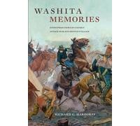 Washita Memories: Eyewitness Views of Custer's Attack on Black Kettle's Village
