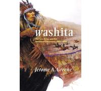 Washita: The U.S. Army and the Southern Cheyennes, 1867-1869: 3 (Campaigns and Commanders Series)