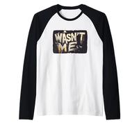 Wasn't Me for a Fun and Carefree Style Raglan Baseball Tee