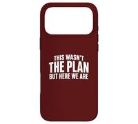 Wasnt The Plan But Here Funny Parenting Quote Adulting Case for iPhone 17 Pro Max