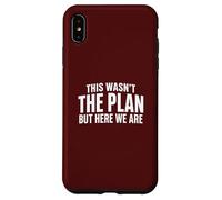 Wasnt The Plan But Here Funny Parenting Quote Adulting Case for iPhone XS Max
