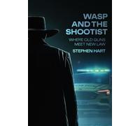 Wasp and The Shootist: Where Old Guns Meet New Law