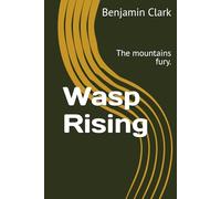Wasp Rising: The mountains fury.
