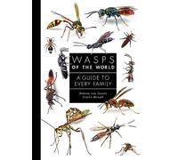 Wasps of the World: A Guide to Every Family (A Guide to Every Family)