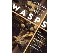 Wasps: The Splendors and Miseries of an American Aristocracy