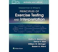 Wasserman & Whipp's Principles of Exercise Testing and Interpretation: Including Pathophysiology and Clinical Applications