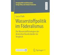 Wasserstoffpolitik im Föderalismus: Die Wasserstoffstrategien der deutschen Bundesländer im Vergleich (Energiepolitik und Klimaschutz. Energy Policy and Climate Protection)