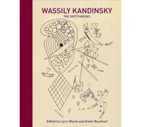 Wassily Kandinsky : The Sketchbooks