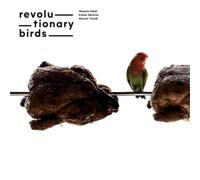 Wassim Halal/Erwan Keravec/Mounir Troudi Revolutionary Birds (CD) (US IMPORT)