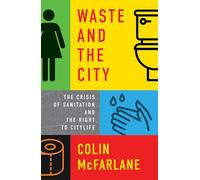 Waste and the City: The Crisis of Sanitation and the Right to Citylife