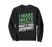 Waste Disappear What’s Your Superpower Wastewater Operator Sweatshirt