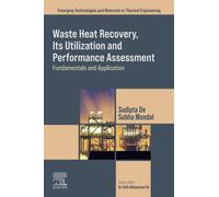 Waste Heat Recovery, Its Utilization and Performance Assessment : Fundamentals and Application