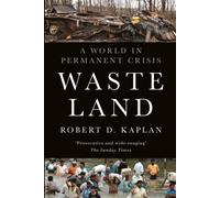 Waste Land : A World in Permanent Crisis
