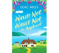 Waste Not, Want Not in Applewell: 1 (Applewell Village): The most heartwarming story you will read this year (Applewell Village, 1)
